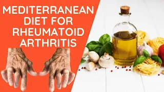 Mediterranean Diet for Rheumatoid Arthritis/Anti-inflammatory Diets or foods/Fish oil