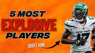 5 Most Explosive Fantasy Football Players That You NEED To Draft! | 2023