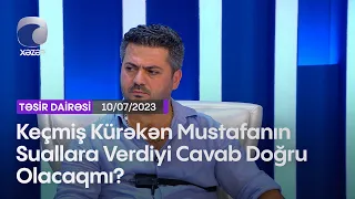 Keçmiş Kürəkən Mustafanın Suallara Verdiyi Cavab Doğru Olacaqmı?