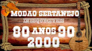 MODÃO SERTANEJO - INESQUECÍVEIS ANOS 80, 90 E 2000.