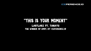Lastlake ft. Tanayu - This Is Your Moment (lyric video)