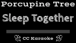 Porcupine Tree • Sleep Together (CC) [Karaoke Instrumental Lyrics]