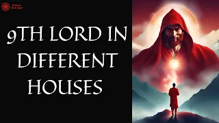 The Ninth Lord through 12 Houses of Horoscope | #Astrology #learnastrology #jyotish #astro #9thhouse