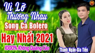 THANH NGÂN - GIA TIẾN ➤ LK Song Ca Bolero Trữ Tình Hay Nhất 2021 THỨC GIẤC NGHE NGAY Hay Nhức Nách