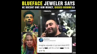 Blueface jeweler says he doesn't owe him money, disses 6ix9ine.👀