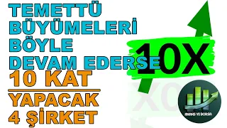 TEMETTÜ BÜYÜMELERİ İLE 10 KAT YAPACAK 4 BORSA DEVİ ŞİRKET !