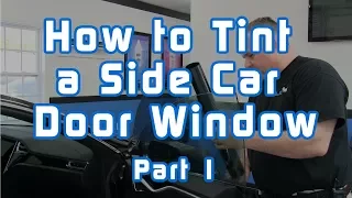 Window Tinting: How to Tint a Side Car Door Window (Tesla S) Part 1