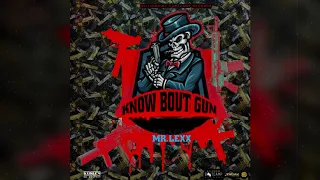 Mr. Lexx - Know Bout Gun (Official Audio)