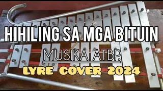 HIHILING SA MGA BITUIN - MUSIKA ATBP. - LYRE COVER 2024 - SIMPLE LYRE CHORDS