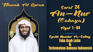 AN-NUR (Cahaya) | Syaikh Manshur As-Salimy | Teks Arab Latin & Terjemahan Bahasa Indonesia