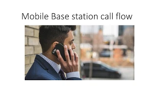 Mobile comm S4 Base station call flow practical