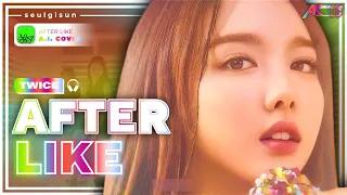 [AI COVER] How Would TWICE sing 'After LIKE' by IVE⎟seulgisun Collab w/ @amitkpoplds