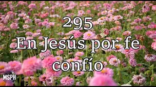 HA62 | Himno 295 | En Jesús por fe confío