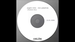 Angelo Mike - new paladinas (trance mix) bootleg 2006