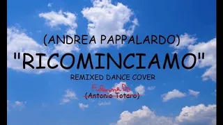 Adriano Pappalardo - Ricominciamo (Cover Remix by Antonio Totaro)