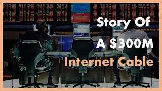 High Frequency Trading In Action: The Secret Behind a 825-Mile Internet Cable【Investor Story】