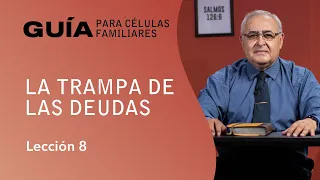 La trampa de las deudas, Pr. Jorge Galindo | La Guía Familiar