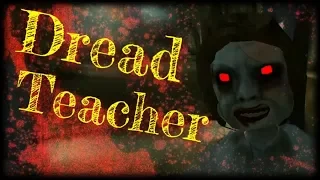 DREAD TEACHER. ОЧЕНЬ СТРАННЫЙ УЧИТЕЛЬ. ОБЗОР И ПРОХОЖДЕНИЕ НА АНДРОИД