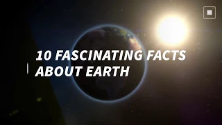 10 Fascinating Facts About Earth