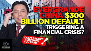 Evergrande China $300 Billion Default Triggering a Financial Crisis?