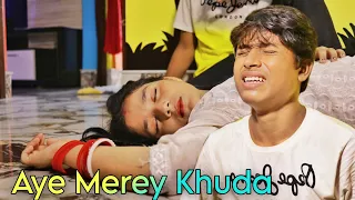 Aye Mere Khuda Tu Itna Bata | Heart Touching Love Story | Sad Hindi Song | Sahir Ali Bagga Ost | CH