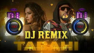 Tabahi Song Dj Remix || Badshah Dj Song Tabahi || Tabahi Badshah Song 2022