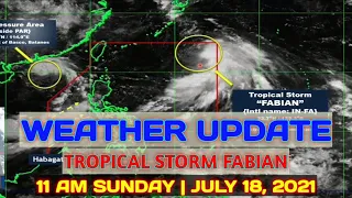 PAG-ASA WEATHER UPDATE | 11 AM SUNDAY | JULY 18, 2021 | TROPICAL STORM FABIAN LATEST UPDATE