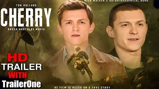 Cherry 2021 (Official Trailer) Tom Holland, Russo Brothers