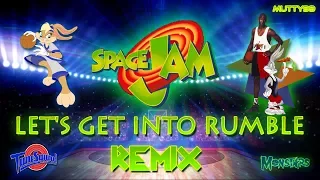 Space Jam - Let's get into Rumble (Remix)