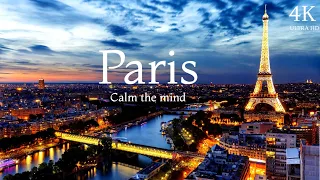 Paris 4K - Scenic Relaxation Film With Calming Music | Beautiful City & Nature view - Paris 4k