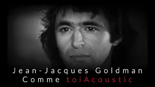 Jean Jacques Goldman - Comme toi - Acoustic