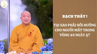 TAI SAO PHẢI HỒI HƯỚNG CHO NGƯỜI MẤT TRONG VÒNG 49 NGÀY Ạ