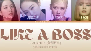 BLACKPINK(블랙핑크) - 'LIKE A BOSS' ( AI original song ) color coded easy lyrics