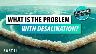 The Dirty Secret of Desalination. How Do We Solve Clean Water?