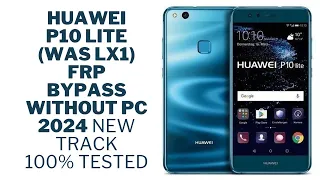 Huawei P10 Lite ( WAS LX1) FRP Bypass/ Google account Bypass Latest trick 2023