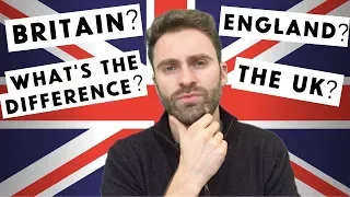 What's The Difference Between THE UK, BRITAIN AND ENGLAND?