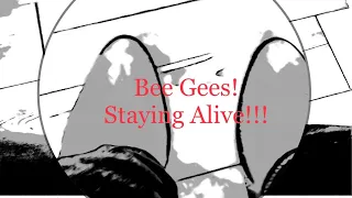 Bee Gees! Staying Alive!