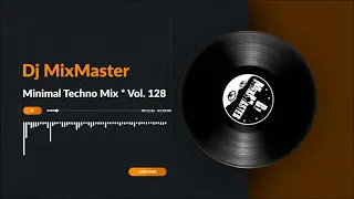 ☘Minimal Techno Mix * Vol. 128 (Dj MixMaster)