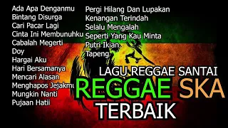 LAGU REGGAE SKA  2023 ENAK DIDENGAR | REGGAE SKA COLLECTION | cocok untuk menemani waktu Santai