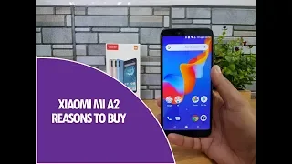 6 Reasons to buy Xiaomi Mi A2