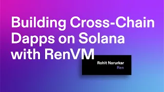 Breakpoint 2021: Building Cross-Chain Dapps on Solana with RenVM