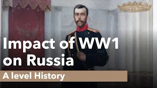 Impact of WW1 on Russia - A level History