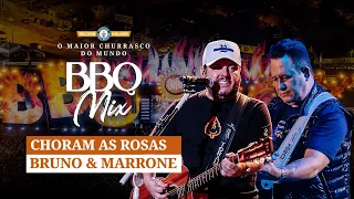 Bruno e Marrone - Choram as rosas - BBQ Mix 2022 Goiânia