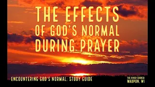 The Effects Of God's Normal During Prayer  - Kevin Zadai