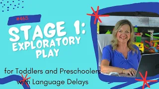 Stage 1 Exploratory Play | Stages of Play Toddlers with Language Delays | Laura Mize teachmetotalk