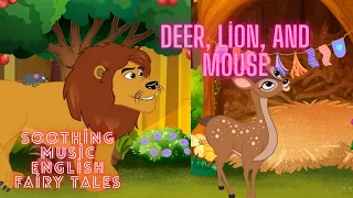 (A Deer, a Lion, and a Brave Mouse) Fairy Tales in English | Moral Story | Bedtime Story |