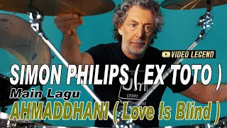 SIMON PHILIPS ( EX TOTO ) main lagu AHMADDHANI ( Love Is Blind )