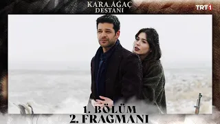 Kara Ağaç Destanı 1. Bölüm 2. Fragmanı - 23 Şubat Cuma Günü TRT 1'de @trt1