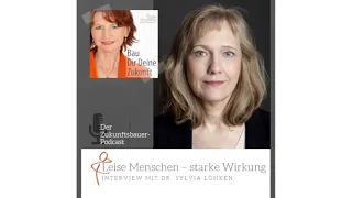 #108 – Leise Menschen – starke Wirkung. Dr. Sylvia Löhken im Gespräch