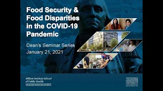 Dean’s Seminar Series:  Food Security and Food Disparities in the COVID-19 Pandemic (01.21.2021)